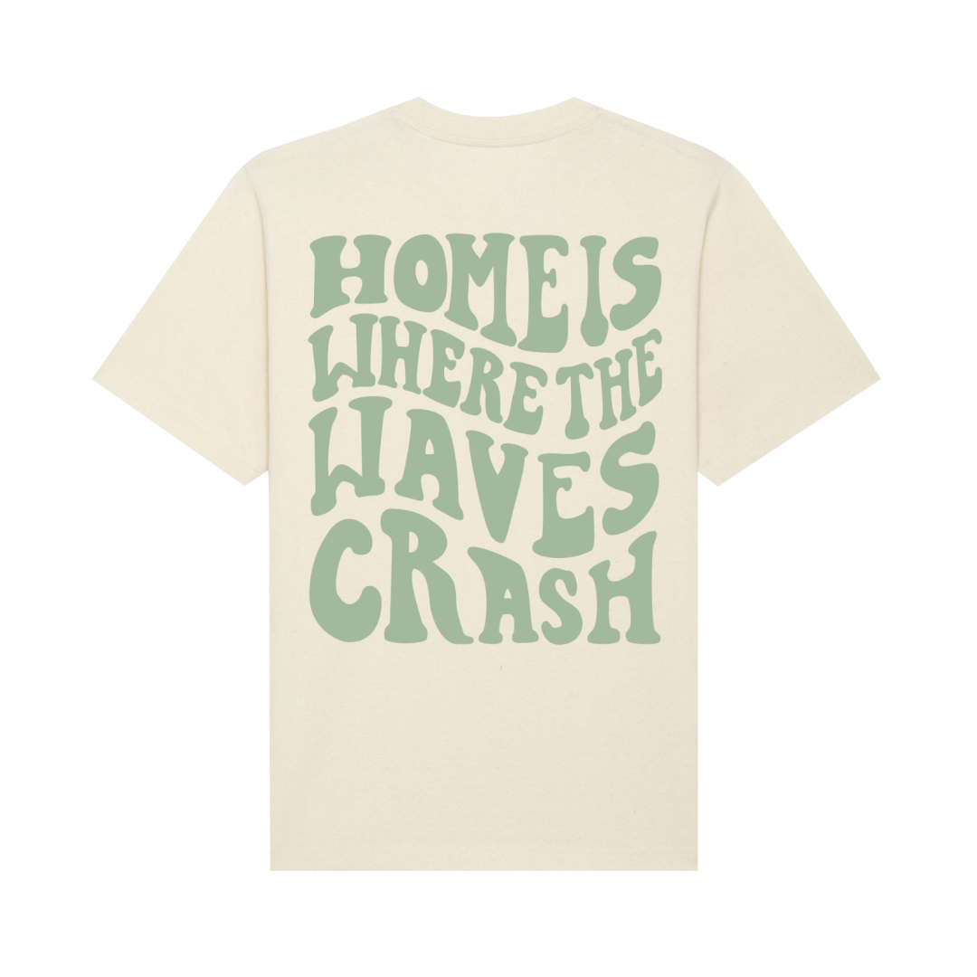 T-Shirt - Home is where the waves crash