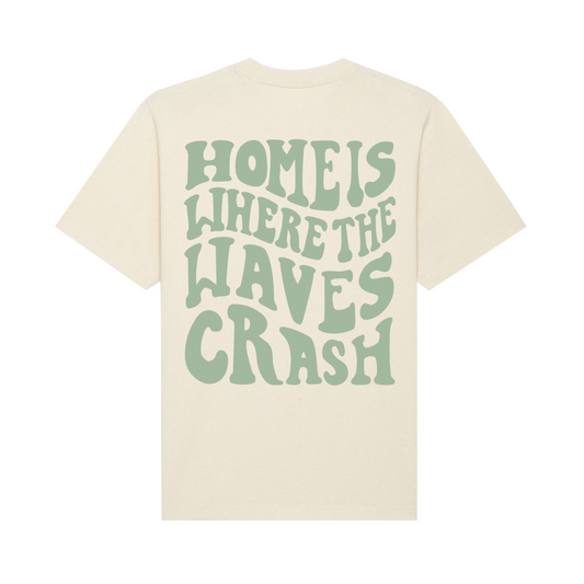 T-Shirt - Home is where the waves crash